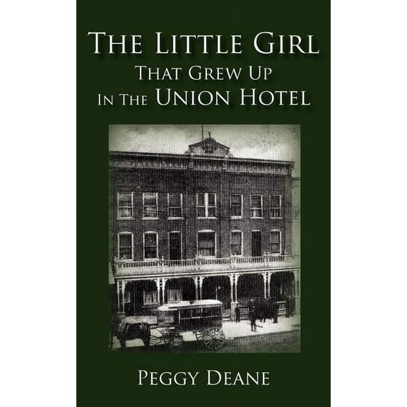 The Little Girl: That Grew Up in the Union Hotel, (Paperback)
