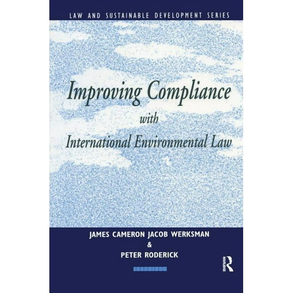Earthscan Law and Sustainable Developmen Improving Compliance with International Environmental Law, (Hardcover)