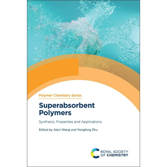 Polymer Chemistry Superabsorbent Polymers: Synthesis, Properties and Applications, Book 42, (Hardcover)