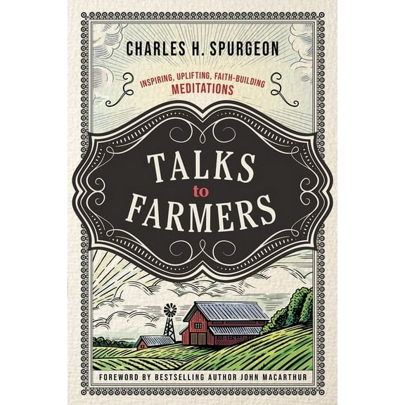 Talks to Farmers: Inspiring, Uplifting, Faith-Building Meditations, (Paperback)