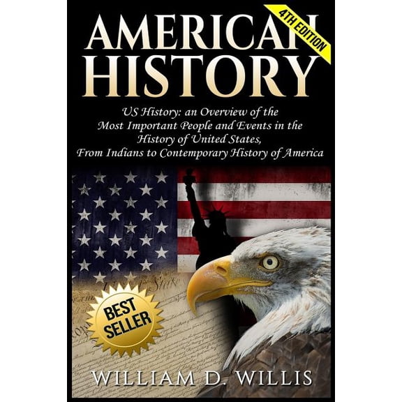 American History: Us History: An Overview of the Most Important People & Events. the History of United States: From Indians to Contemporary History of America (Paperback)