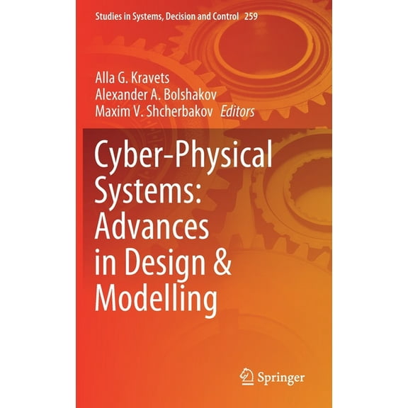 Studies in Systems, Decision and Control Cyber-Physical Systems: Advances in Design & Modelling, Book 259, (Hardcover)
