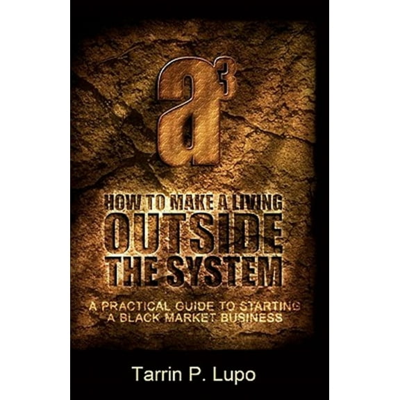 How to Make a Living Outside the System