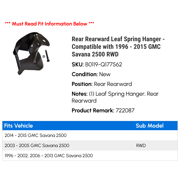 Rear Rearward Leaf Spring Hanger - Compatible with 1996 - 2015 GMC Savana 2500 RWD 1997 1998 1999 2000 2001 2002 2003 2004 2005 2006 2007 2008 2009 2010 2011 2012 2013 2014