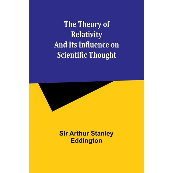 The theory of relativity and its influence on scientific thought, (Paperback)