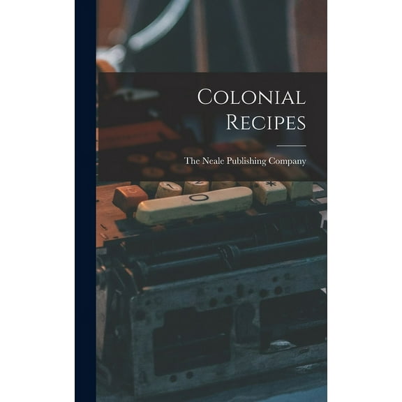 Colonial Recipes (Hardcover)