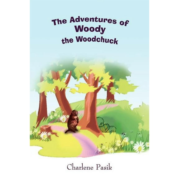 The Adventures of Woody the Woodchuck, (Paperback)
