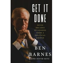 Get It Done: Seven Decades of Lessons from a Political Legend, (Hardcover)