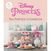 Disney Princess: Disney Princess Tea Parties Cookbook (Kids Cookbooks, Disney Fans) (Hardcover)