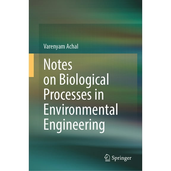 Notes on Biological Processes in Environmental Engineering, (Hardcover)