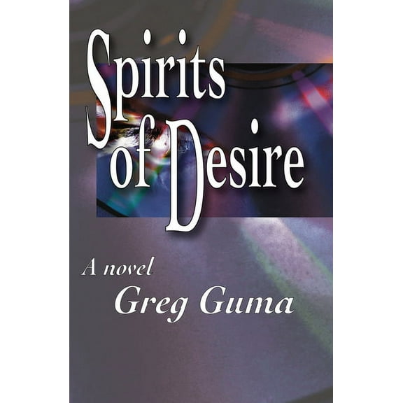 Spirits of Desire Paperback 1594577307 9781594577307 Greg Guma