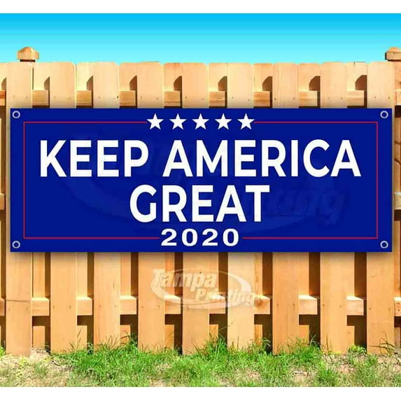 Keep America Great 2020, 13 oz Vinyl Banner With Metal Grommets