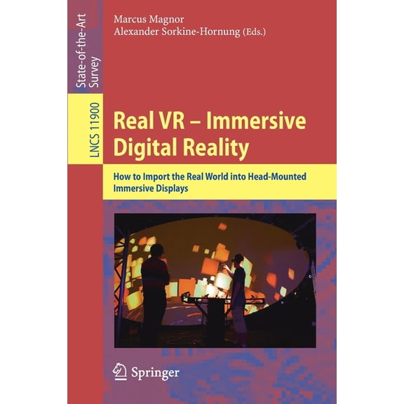 Real VR - Immersive Digital Reality: How to Import the Real World Into Head-Mounted Immersive Displays, (Paperback)
