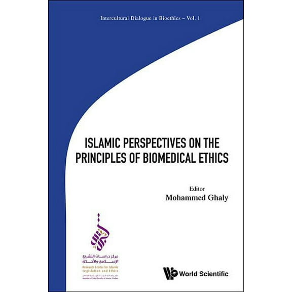Intercultural Dialogue in Bioethics Islamic Perspectives on the Principles of Biomedical Ethics, Book 1, (Hardcover)