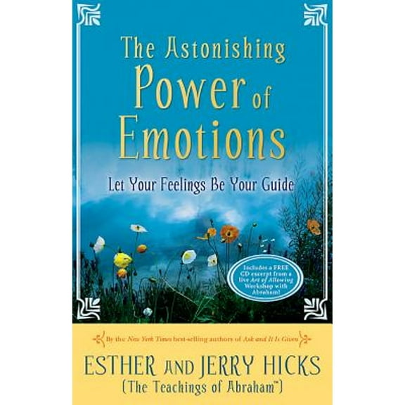 Pre-Owned The Astonishing Power of Emotions: Let Your Feelings Be Your Guide [With CD] (Hardcover) 1401912451 9781401912451