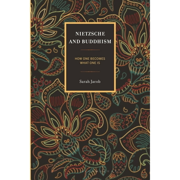 Studies in Comparative Philosophy and Re Nietzsche and Buddhism: How One Becomes What One Is, (Hardcover)