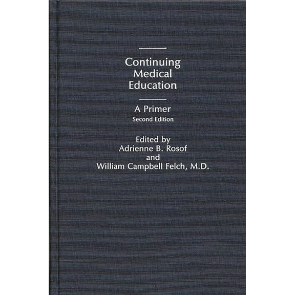 Continuing Medical Education: A Primer, (Hardcover)