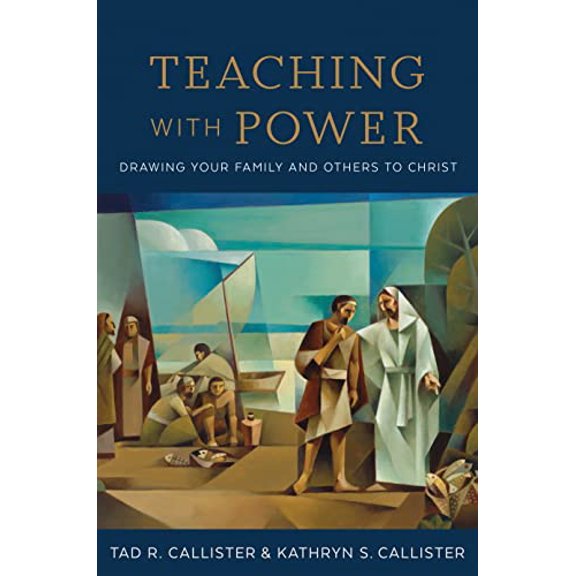 Pre-Owned Teaching With Power: Drawing Your Family and Others to Christ, 9781629729732, 1629729736, Hardcover,