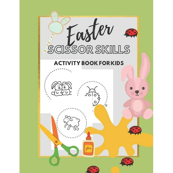 Easter scissor skills activity book for kids: A fun coloring, cutting and pasting workbook for toddlers and kids ages 3-5 (Paperback)
