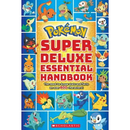 Pokémon Super Deluxe Essential Handbook: The Need-To-Know Stats and Facts on Over 800 Characters (Paperback)