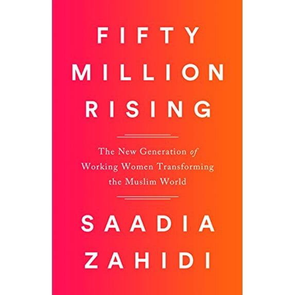 Pre-Owned Fifty Million Rising: The New Generation of Working Women Transforming the Muslim World (Hardcover) 156858590X 9781568585901