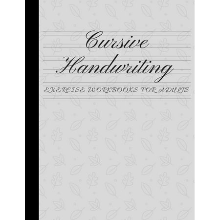 Cursive Handwriting Exercise Workbooks for Adults: Practice Calligraphy, Spencerian Script, Longhand Writing; 16 Double Lines to Write Poem, Stories or Letters; Learn Alphabet Penmanship for (Best Script Writing Program)