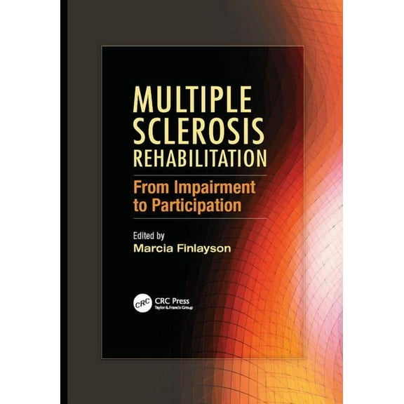 Rehabilitation Science in Practice Multiple Sclerosis Rehabilitation: From Impairment to Participation, (Paperback)