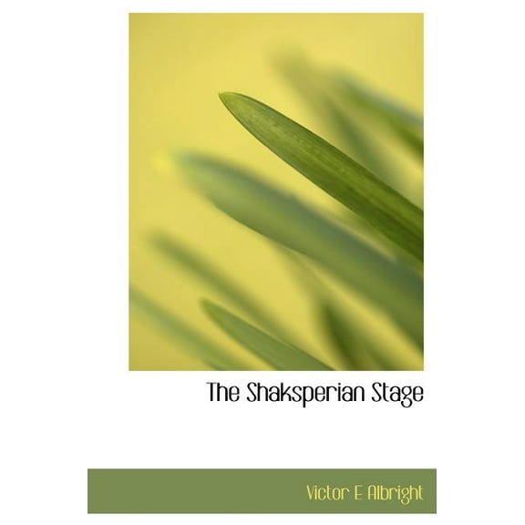 The Shaksperian Stage (Hardcover)