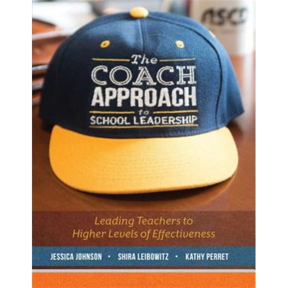 Pre-Owned The Coach Approach to School Leadership: Leading Teachers to Higher Levels of Effectiveness (Paperback) 141662385X 9781416623854