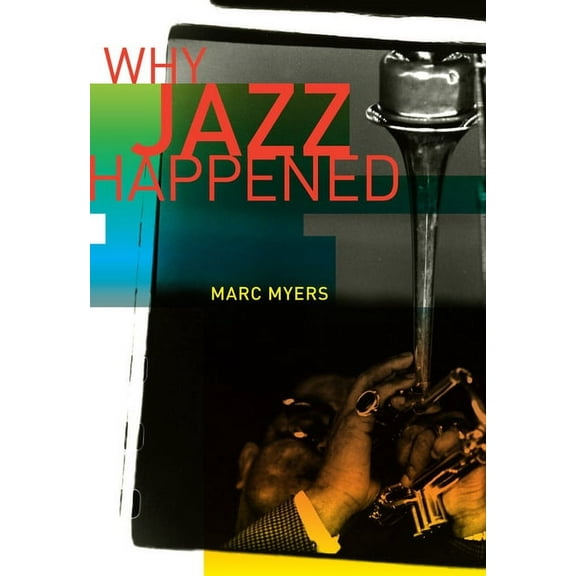 Why Jazz Happened (Edition 1) (Hardcover)