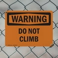 thumbnail image 5 of (2 Pack) Do Not Climb OSHA Warning Sign 18 Inch X 12 Inch Indoor / Outdoor Rust-Free Aluminum Metal Signs for Workplace, Workshop, and Construction Site, Made in the USA, 5 of 8