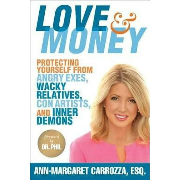 Love & Money : Protecting Yourself from Angry Exes, Wacky Relatives, Con Artists, and Inner Demons (Hardcover)