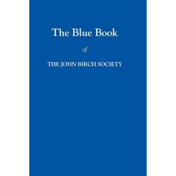 Pre-Owned The Blue Book of The John Birch Society (Paperback) 0882791362 9780882791364