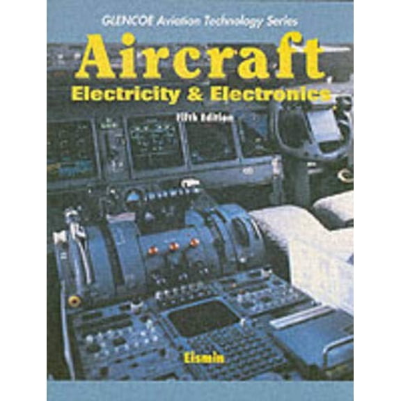 Pre-Owned Aircraft Electricity and Electronics (Glencoe Aviation Technology Series) (Paperback) 0028018591 9780028018591