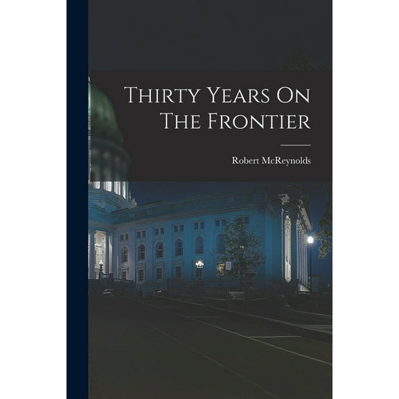 Thirty Years On The Frontier, (Paperback)