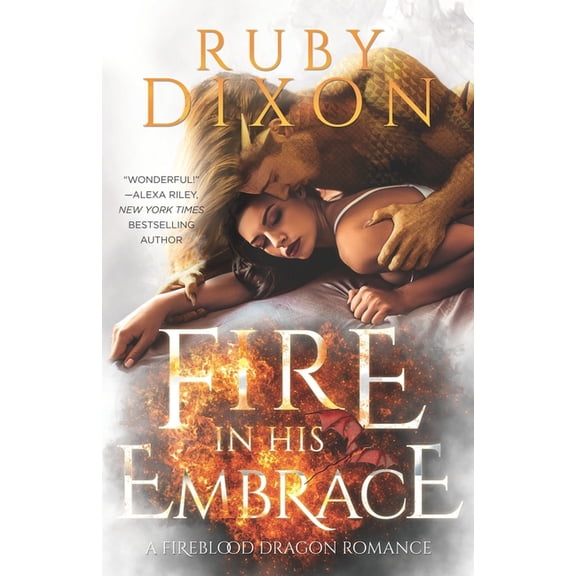 Fireblood Dragon Fire In His Embrace: A Post-Apocalyptic Dragon Romance, Book 3, (Paperback)