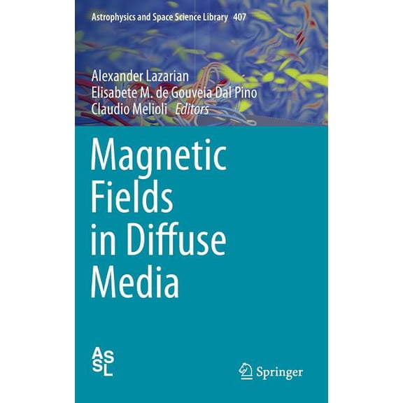 Astrophysics and Space Science Library Magnetic Fields in Diffuse Media, Book 407, (Hardcover)