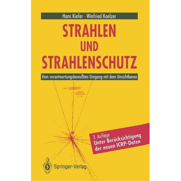 Strahlen Und Strahlenschutz: Vom VerantwortungsbewuÃten Umgang Mit Dem Unsichtbaren, (Paperback)