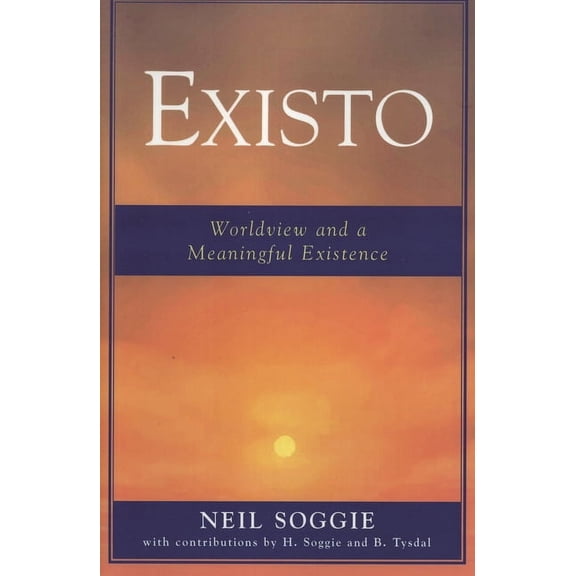 Existo: Worldview and a Meaningful Existence, (Paperback)