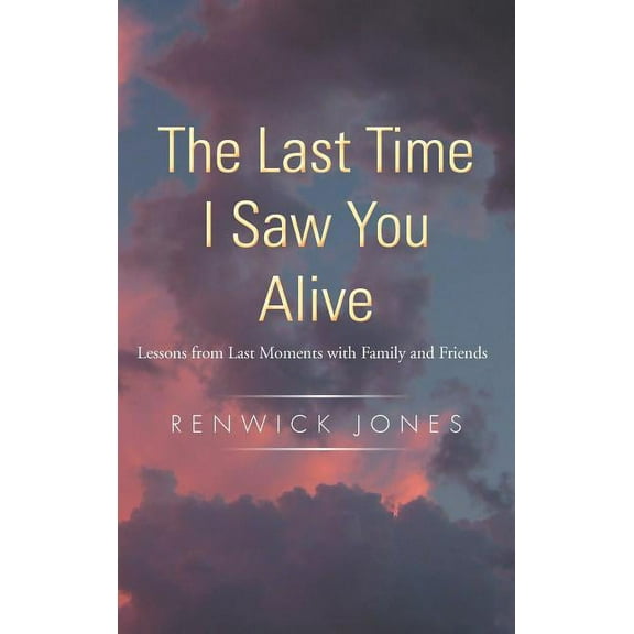 The Last Time I Saw You Alive (Hardcover)