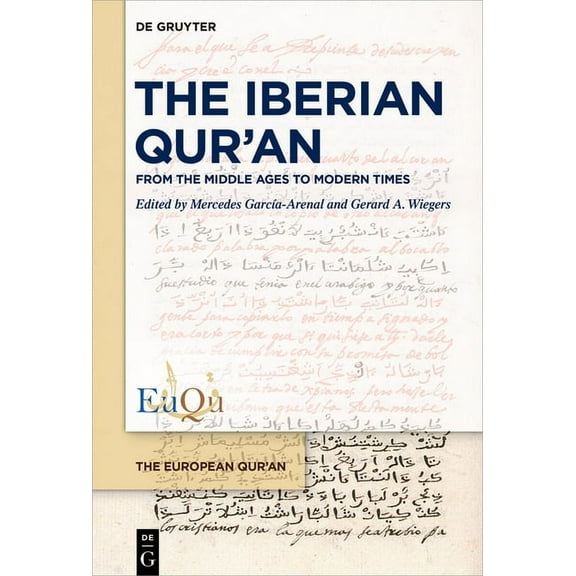 European Qur'an The Iberian Qur'an: From the Middle Ages to Modern Times, Book 3, (Hardcover)