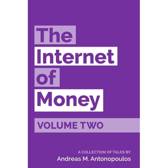 Pre-Owned The Internet of Money Volume Two: A collection of talks by Andreas M. Antonopoulos (Paperback) 194791006X 9781947910065