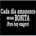 thumbnail image 2 of Cada Dia Amanezco Mas Bonita iPero Hoy Exagere T-Shirt, 2 of 2