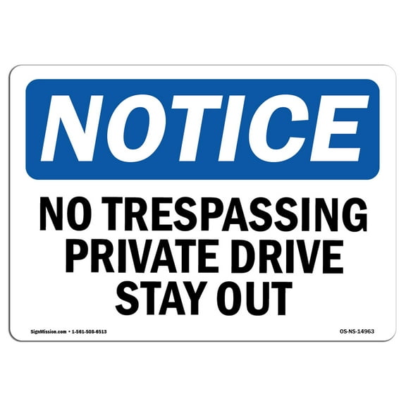 SignMission OS-NS-A-710-L-14963 7 x 10 in. OSHA Notice Sign - No Trespassing Private Drive Stay Out