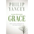 thumbnail image 1 of Pre-Owned Vanishing Grace: What Ever Happened to the Good News? (Paperback) 0310342120 9780310342120, 1 of 1