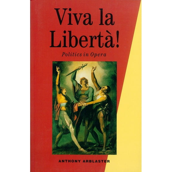 Viva La Liberta! : Politics in Opera (Paperback)