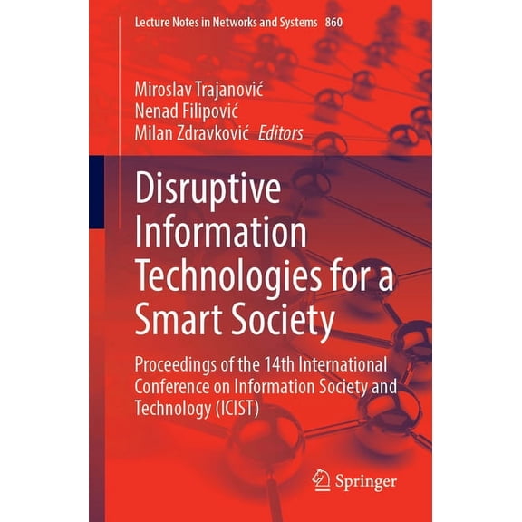Lecture Notes in Networks and Systems Disruptive Information Technologies for a Smart Society: Proceedings of the 14th International Conference on Information, Book 860, (Paperback)
