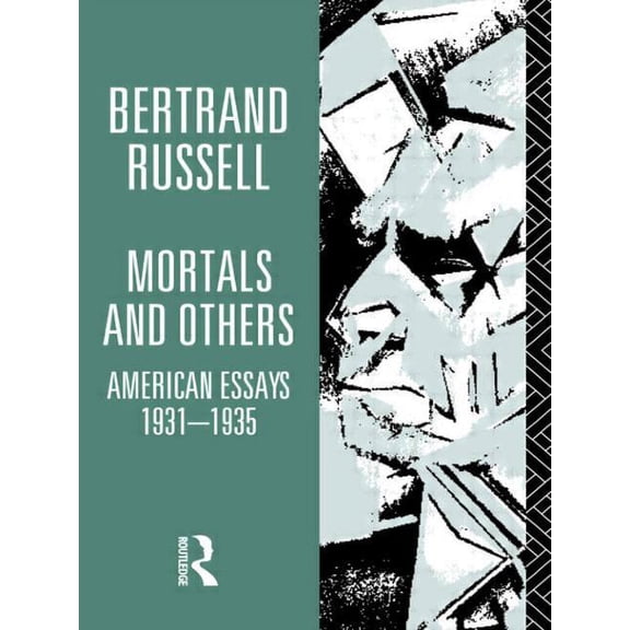 Bertrand Russell Paperbacks Mortals and Others, Volume I: American Essays 1931-1935, (Paperback)