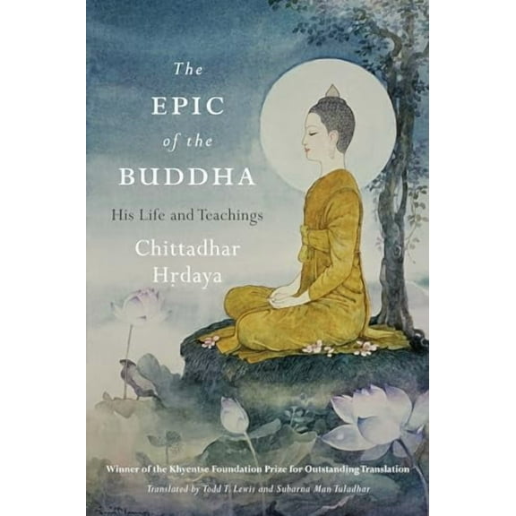The Epic of the Buddha : His Life and Teachings (Paperback)