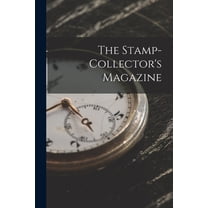 The Stamp-Collector's Magazine, (Paperback)